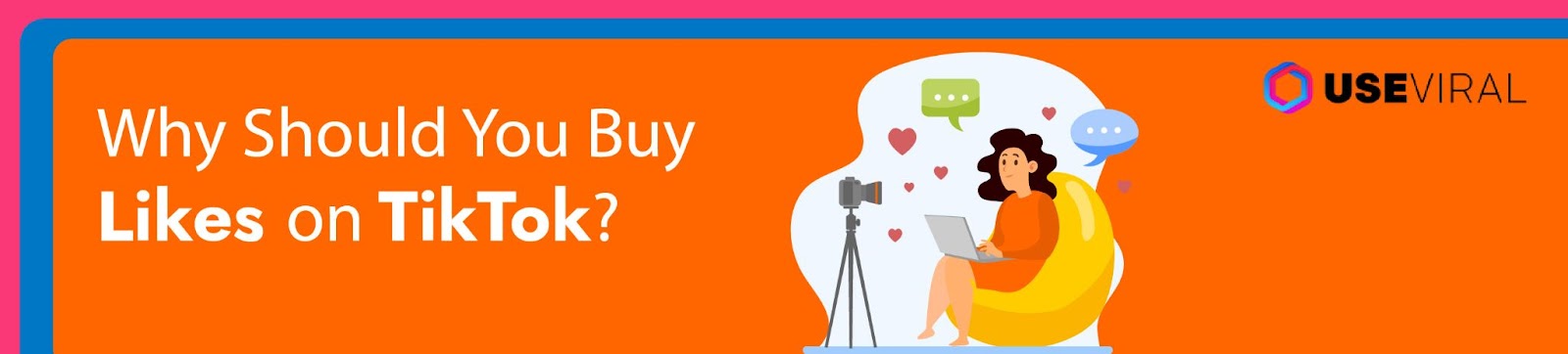 Why Should You Buy Likes on TikTok?